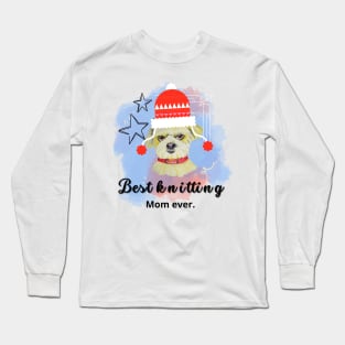 Homage To The Best Knitting Mom Ever Long Sleeve T-Shirt